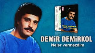 Demir Demirkol - 03 - Neler vermezdim