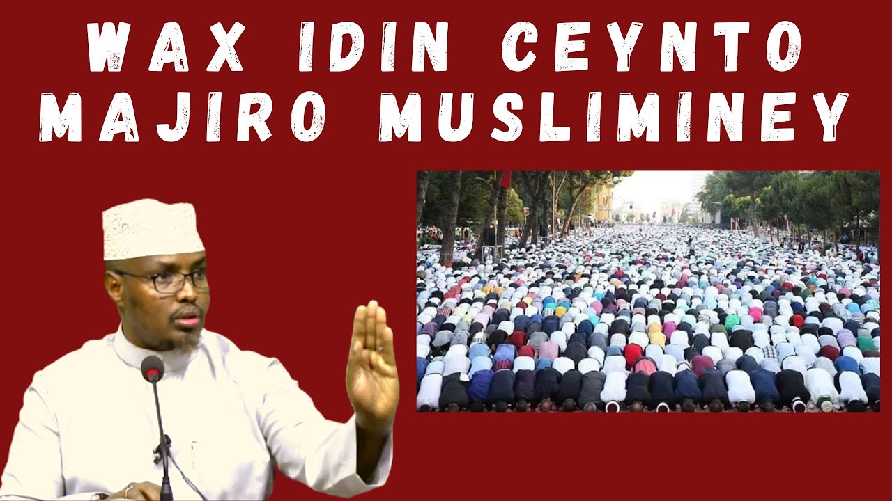 Wax Idin Ceynto Hadad Muslimin Tihin Majiro Sh Xassaan Abu Salmaan