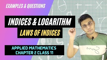 INDICES AND LOGARITHM | APPLIED MATHEMATICS | CH 2 | CLASS 11 | M L AGGARWAL | EXAMPLES & QUESTIONS