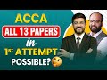 How to Clear ACCA 13 Papers in First Attempt | ACCA 13 Papers Strategy | ACCA Exam Study Plan