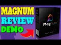 Magnum Review & Demo ✅ Magnum Review Bonus + Demo ✅✅✅