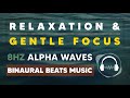Alpha Waves 8Hz Binaural Beats for Calm Focus, Relaxation &amp; Meditation (432Hz)