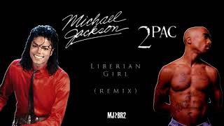 Michael Jackson - Liberian Girl (Remix) [feat. 2Pac]