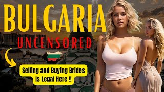This Is Life In Bulgaria: Shocking Truth Bulgarians Don't Tell Anyone? Bulgaria Travel