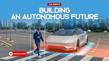AI & ROBOTS BUILDING AN AUTONOMOUS FUTURE