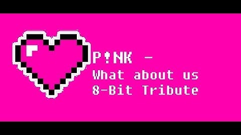 What about us [8 Bit Cover Tribute to Pink ]