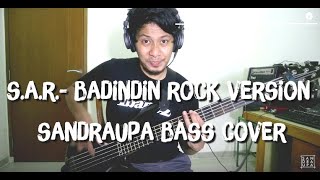 S.A.R - BADINDIN ROCK VERSION (SANDRAUPA BASS COVER)