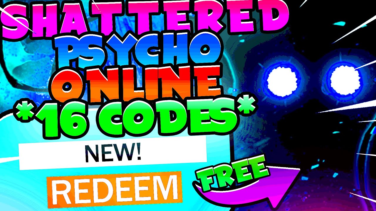 Shattered Psycho Online Codes - Roblox