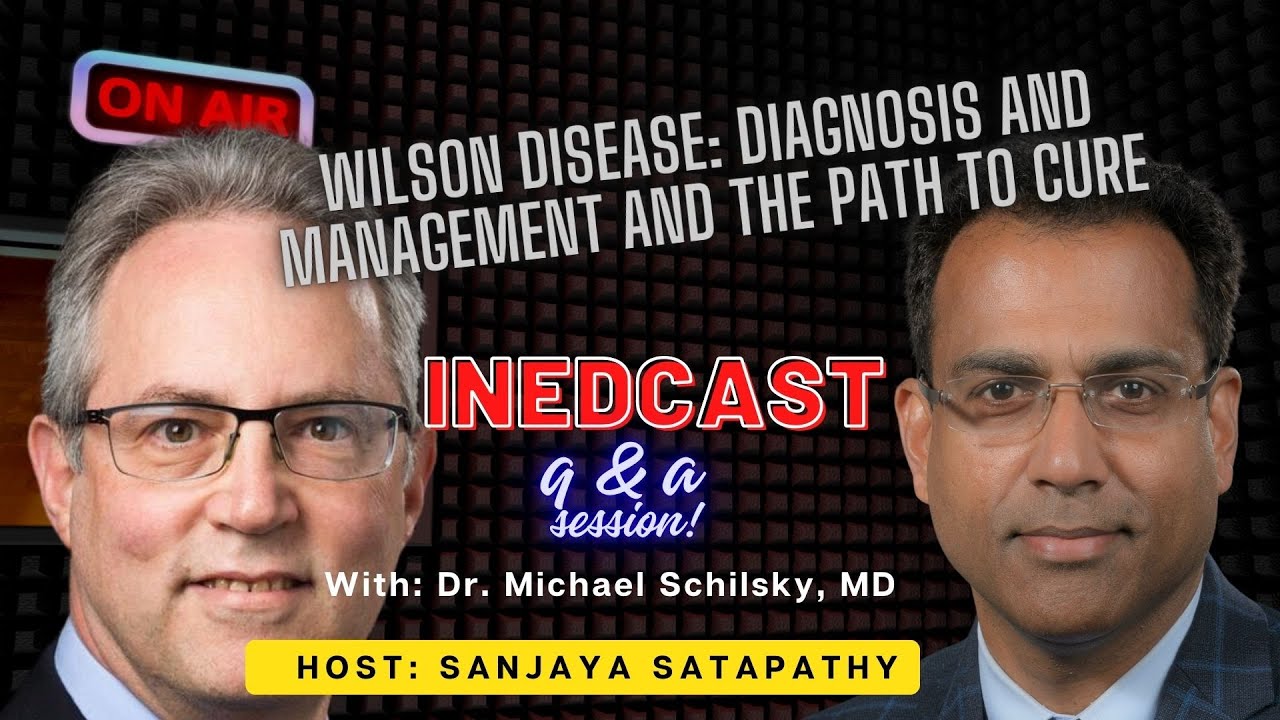 INEDCAST: Q&A session on "Wilson Disease: Diagnosis and management" by Michael Schilsky