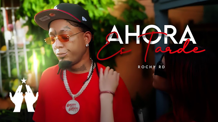 Rochy RD - AHORA ES TARDE ( Video oficial )