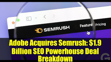 Adobe Acquires Semrush: $1.9 Billion SEO Powerhouse Deal Breakdown