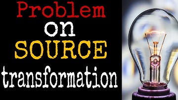 Numerical problem on source transformation