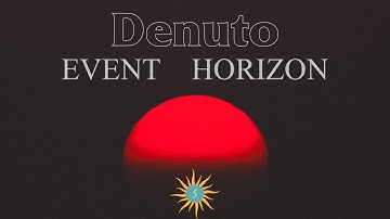 Denuto - Event Horizon [Visual Music Video]