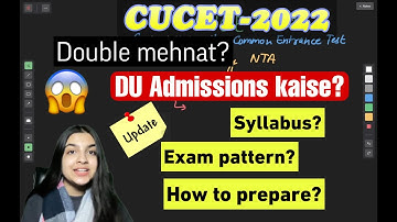 CUCET DU Admissions 2022-23 | CUCET Exam Pattern, CUET Syllabus, DU Entrance test | How to prepare?