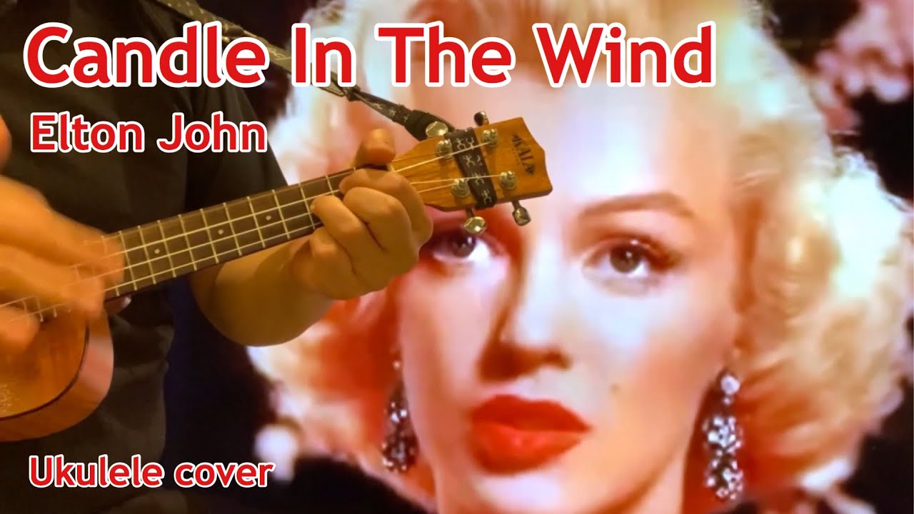 Candle In The Wind Elton John (Ukulele cover) YouTube