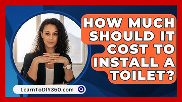 How Much Should It Cost To Install A Toilet? - LearnToDIY360.com