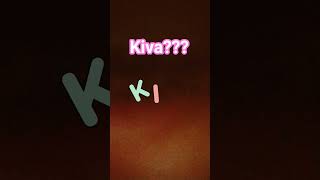 KIVA???