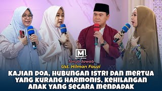 Kajian Doa, Hubungan Istri dan Mertua Kurang Harmonis, Kehilangan Anak... | Ust. Hilman Fauzi