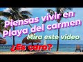 😎 LO QUE TIENES QUE SABER ANTES DE VIVIR EN PLAYA DEL CARMEN