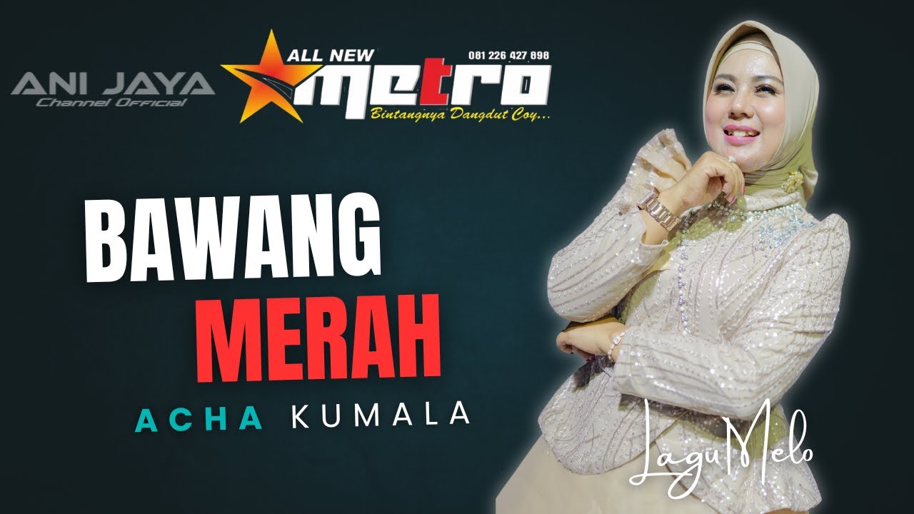 BAWANG MERAH - ACHA KUMALA - ALL NEW METRO PULOSARI KARANG TENGAH DEMAK // ANIJAYA AUDIO