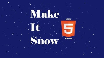 Simple HTML5 Canvas Snow Effect in 10 Minutes