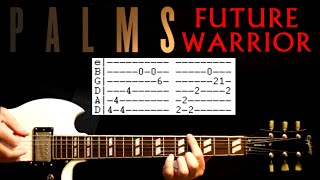 Palms Future Warrior Guitar Lesson / Guitar Tabs / Guitar Chords / Guitar Cover ft Chino Moreno