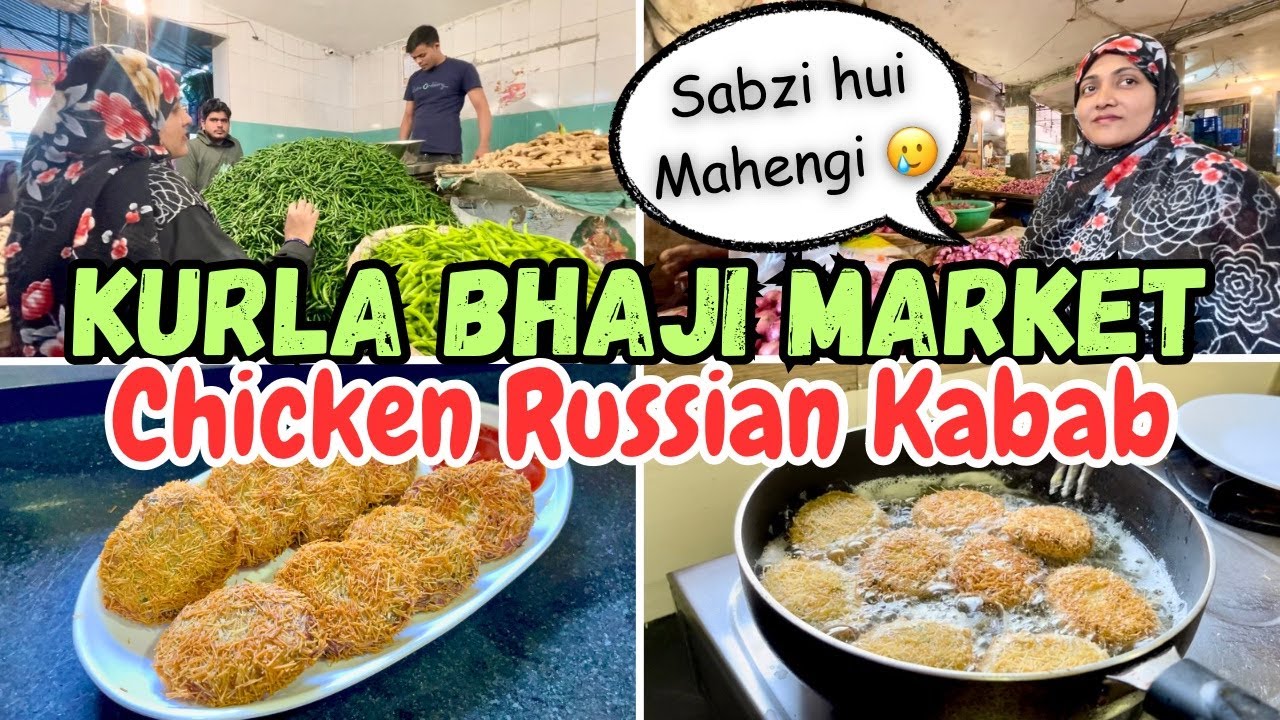 |•Kurla Bhaji Market Shopping || Chicken Russian Kabab Recipe 2024•| Vlog. {AFREEN DASTARKHWAN}