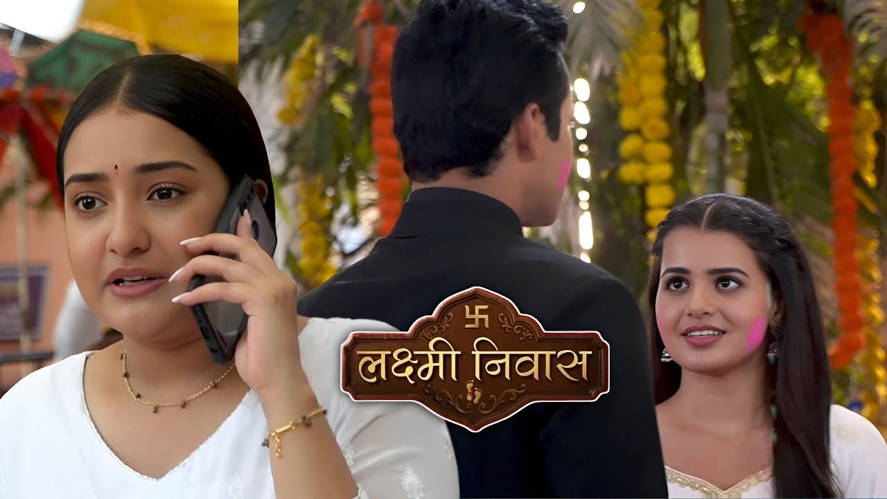 Lakshmi niwas:- Radhiya ko mili khoyi beti to bhumi ko mila raaj #todaysepisode 