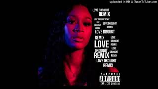 Love Drought Remix- Lakeyah Danaee