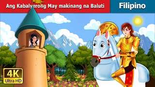 Ang Kabalyerong May makinang na Baluti  | Knight in Shining Armour in Filipino | @FilipinoFairyTales