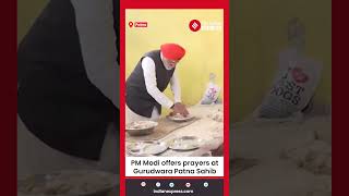 PM Modi Prays at Gurudwara Patna Sahib and Partakes in Langar Serving