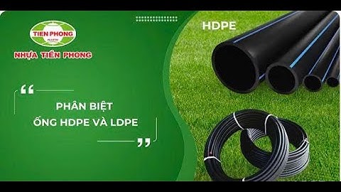 Phân Biệt Ống HDPE Và LDPE: Sự Khác Biệt, Ưu Nhược Điểm & Nên Chọn Loại Nào? | Hướng Dẫn 2025