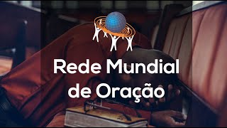 REDE MUNDIAL DE ORAÇÃO - 19/05/2024