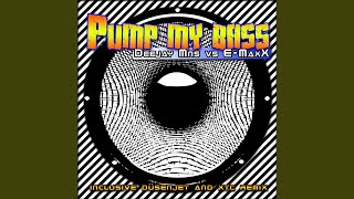 Pump My Bass (DJ E-Maxx Remix) - DJ MNS, DJ E-Maxx