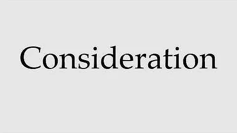 How to Pronounce Consideration