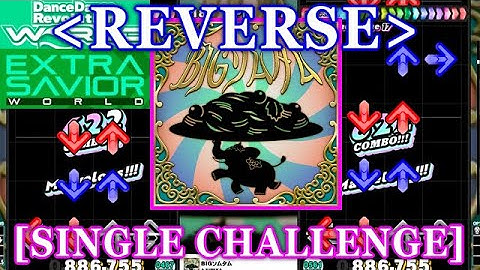 [REVERSE] 【DDR WORLD】 BIGソムタム[BIG Som Tum] / AJURIKA [SINGLE CHALLENGE] 譜面確認+Clap