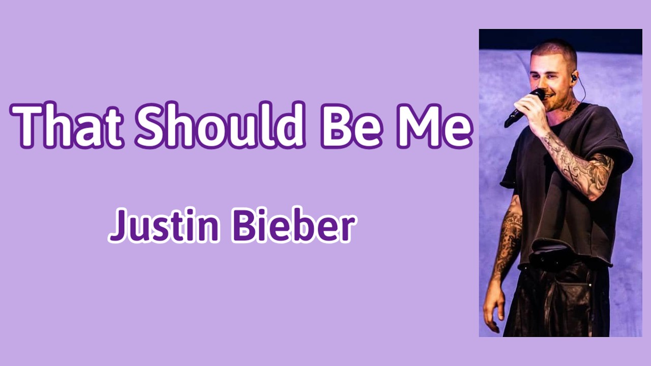 That Should Be Me - Justin Bieber | Lyrics / Lirik - YouTube