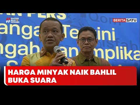 Minyak Dunia Naik Gila-gilaan, BBM Subsidi Bakal Ikut Melejit? Ini Kata Bahlil | Berita Merah Putih