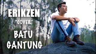 Video thumbnail of "Batu Gantung Lagu Batak Populer - Cover ErikZen"