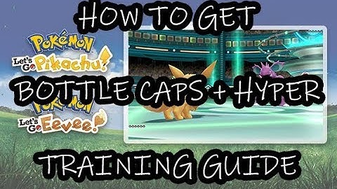 How to get bottle caps and hyper train in Pokemon Let