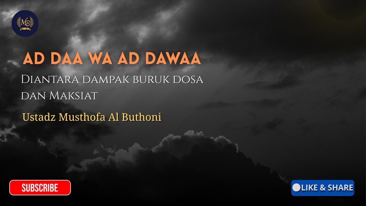 BAB: DAMPAK BURUK  DARI DOSA DAN MAKSIAT | Kitab Ad Daa Wa Ad Dawaa | Ustadz Musthofa Al Buthoni