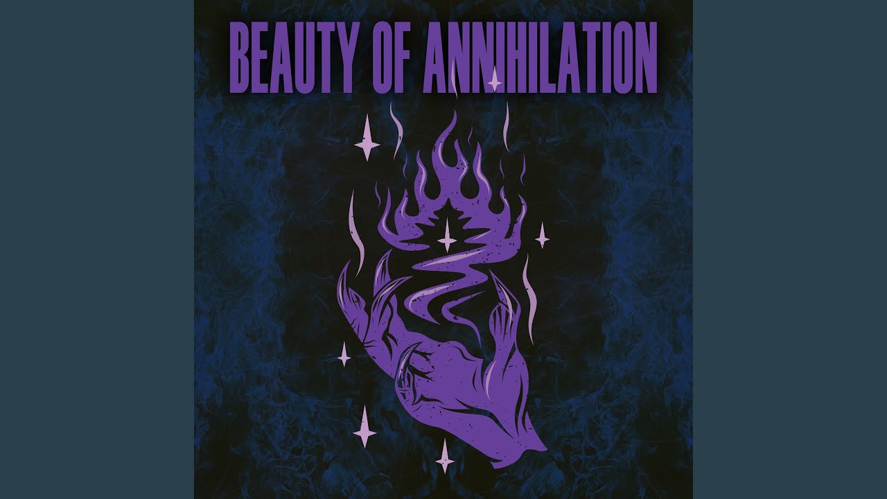 Beauty of Annihilation - YouTube