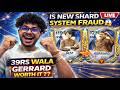 DON'T MISS 🚫 IS NEW SHARD SYSTEM FRAUD ?? 🧩 WHAT'S YOUR OPINION !! 39 WALA GERRARD WORTH IT 🤔 BEST 😱