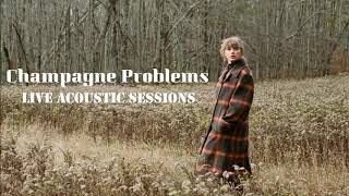 Taylor Swift - champagne problems (Live Acoustic Sessions)