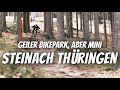 Bikepark steinach in thringen mit nakidaii alle strecken 