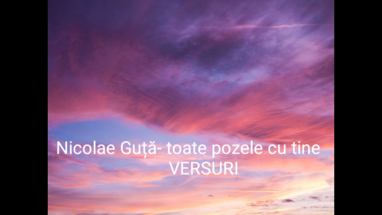 Nicolae Guță - Toate pozele cu tine [ Lyrics/Versuri] - YouTube
