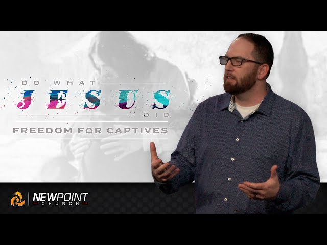 Freedom for Captives | Jesus [ New Point Church ]