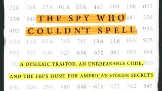 The Spy Who Couldn't Spell | Yudhijit Bhattacharjee