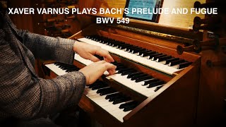 XAVER VARNUS PLAYS BACH&#39;S PRELUDE AND FUGUE IN C MINOR BWV 549 ON THE KECSKEMET CONSERVATORY&#39;S ORGAN