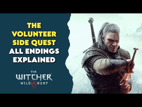 The Volunteer Side Quest All Choices and Endings The Witcher 3 Guide